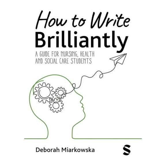 How to Write Brilliantly: A Guide for Nursing, Health & Social Care Students (First edition), (Hardcover)