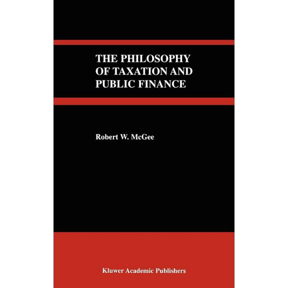 Studies in Philosophy and Religion The Philosophy of Taxation and Public Finance, (Hardcover)