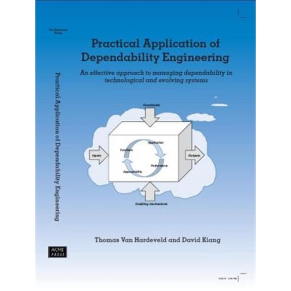 Pre-Owned Practical Application of Dependability Engineering: An Effective Approach to Managing Dependability in Technological and Evolving Systems (Hardcover)