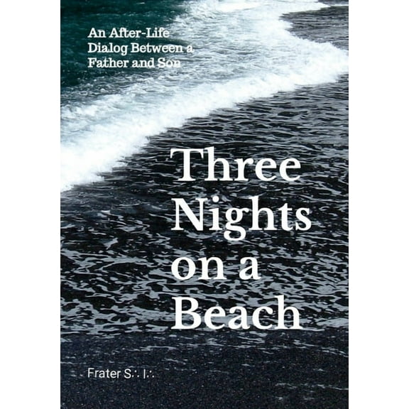 Three Nights on a Beach: An After-Life Dialog Between a Father and Son, (Paperback)