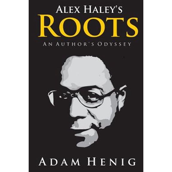 Pre-Owned Alex Haley's Roots : An Author's Odyssey