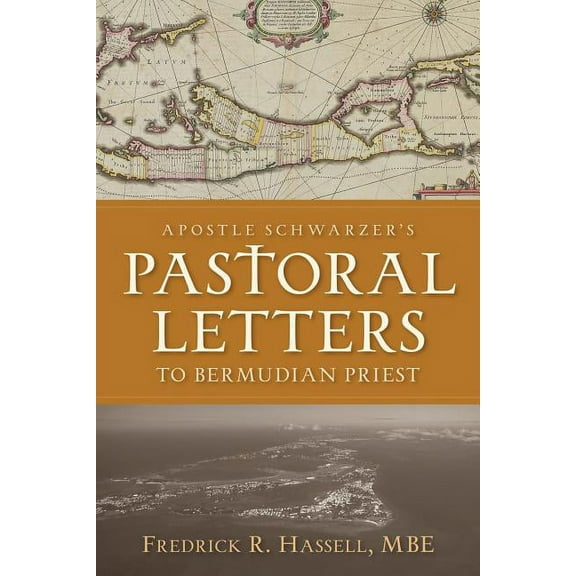Apostle Schwarzer's Pastoral Letters to Bermudian Priest, (Paperback)