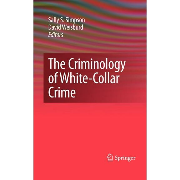 Topics in Applied Physics The Criminology of White-Collar Crime, Book 718, (Hardcover)