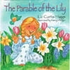 The Parable of the Lily: The Parable Series (Hardcover) by Liz Curtis Higgs