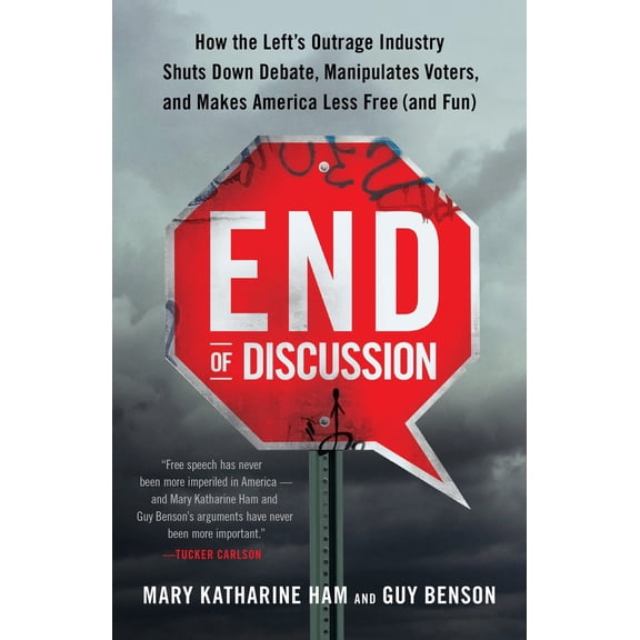 Pre-Owned End of Discussion: How the Left's Outrage Industry Shuts Down Debate, Manipulates Voters, and Makes America Less Free (and Fun) (Paperback) 0553447777 9780553447774