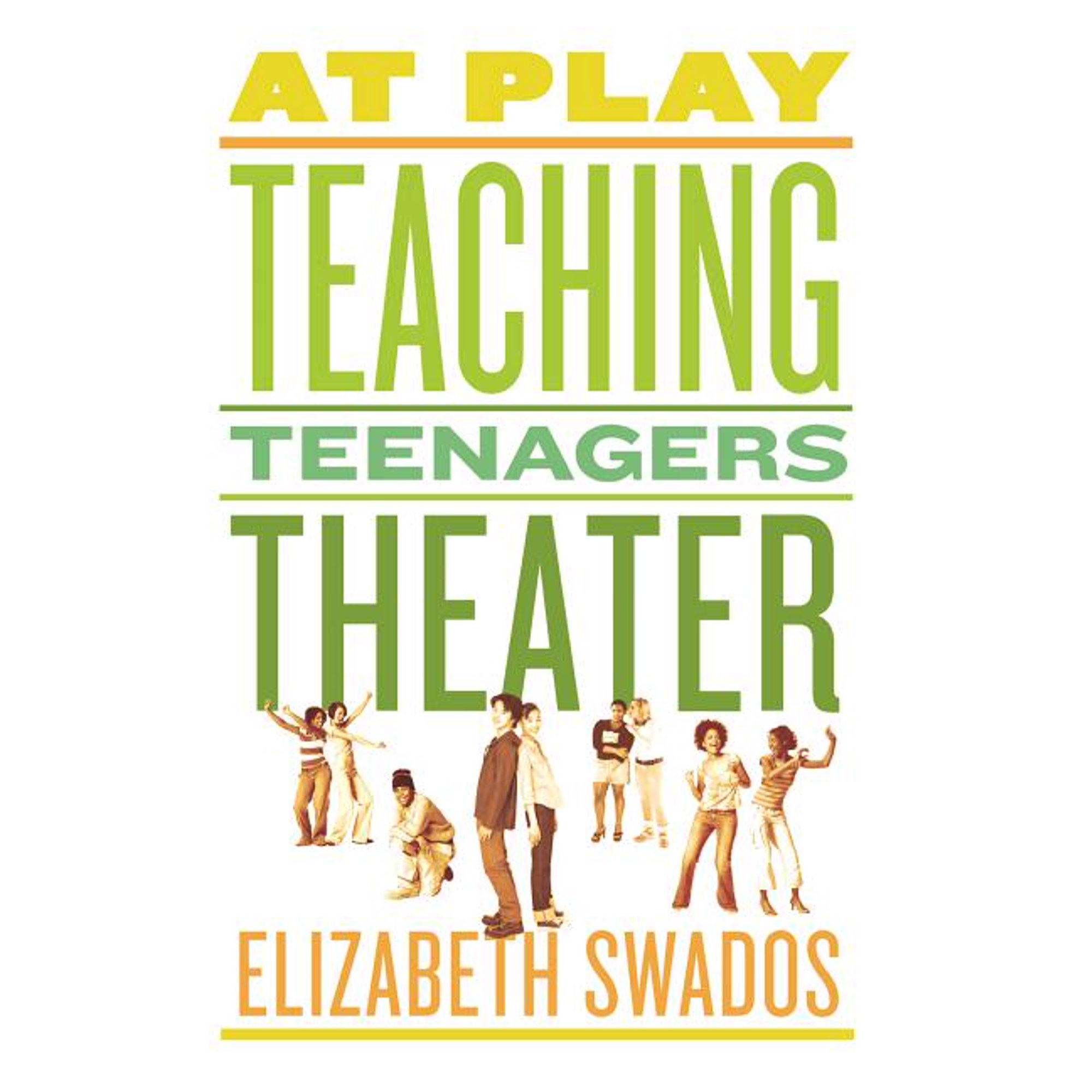 At Play : Teaching Teenagers Theater (Edition 1) (Paperback)
