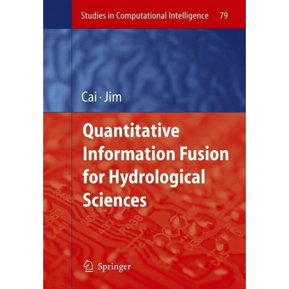 Studies in Computational Intelligence Quantitative Information Fusion for Hydrological Sciences, Book 79, (Hardcover)