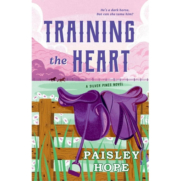 Paisley Hope: Training the Heart: A Silver Pines Novel (Paperback)