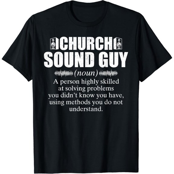 Church Sound Guy Definition Church Sound Technician T-Shirt mens t shirt，black，women，funny，misfits，men，journey，t-shirt