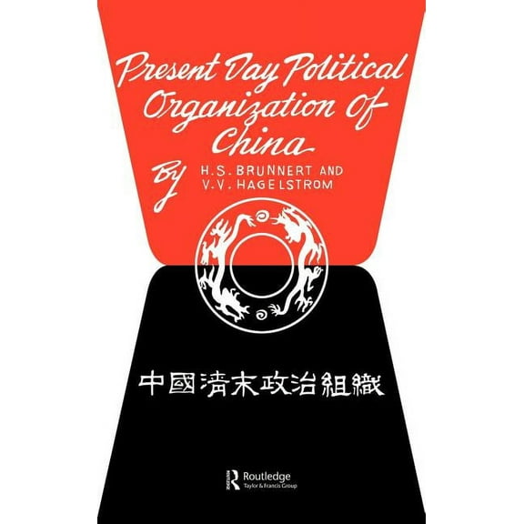 Present Day Political Organization of China, (Hardcover)