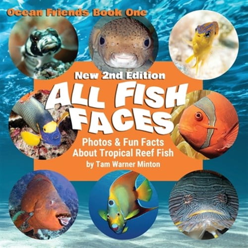 Pre-Owned All Fish Faces: Photos and Fun Facts about Tropical Reef Fish Ocean Friends Paperback Tam Warner Minton