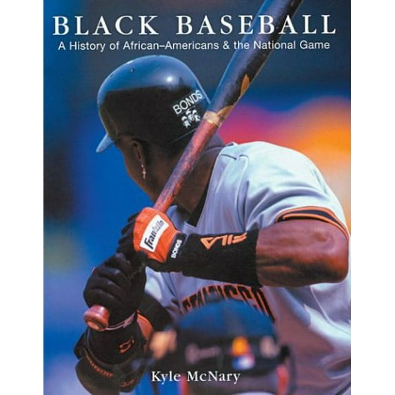 Pre-Owned Black Baseball: A History of African-Americans & the National Game (Hardcover) 185648694X 9781856486941