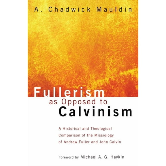 Fullerism as Opposed to Calvinism (Paperback)