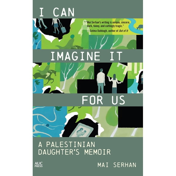 I Can Imagine It for Us: A Palestinian Daughter's Memoir, (Hardcover)