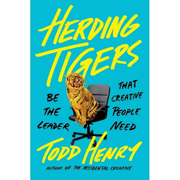 Pre-Owned Herding Tigers: Be the Leader That Creative People Need (Hardcover) 073521171X 9780735211711