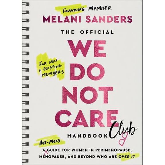 Pre-Owned The Official We Do Not Care Club Handbook: A Hot-Mess Guide for Women in Perimenopause, Menopause, and Beyond Who Are over It (Hardcover)
