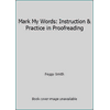 Mark My Words: Instruction & Practice in Proofreading [Paperback - Used]