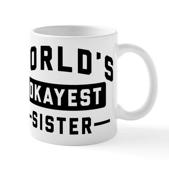 CafePress - World's Okayest Sister 15 Oz Ceramic Large Mug - 11 oz Ceramic Mug - Novelty Coffee Tea Cup