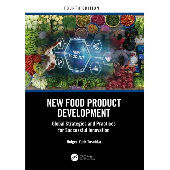 New Food Product Development: Global Strategies and Practices for Successful Innovation, (Hardcover)