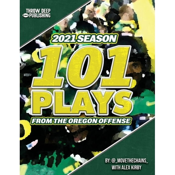 101 Plays from the Oregon Offense (Paperback) by Alex Kirby