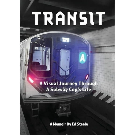 Transit: A Visual Journey Through A Subway Cop's Life, (Paperback)