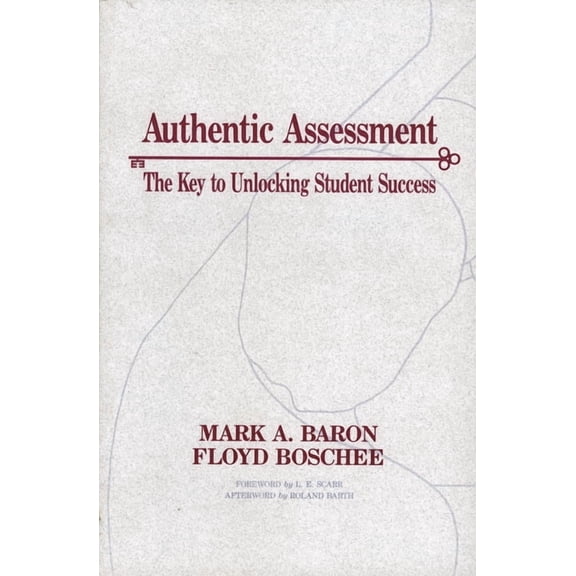 Authentic Assessment : The Key to Unlocking Student Success (Paperback)