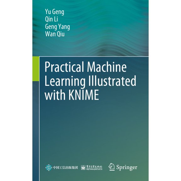 Practical Machine Learning Illustrated with Knime, (Hardcover)