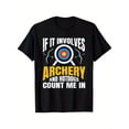 thumbnail image 1 of T Shirt One Item If It Involves Archery And Hot Dog Bow Archers s, 1 of 5