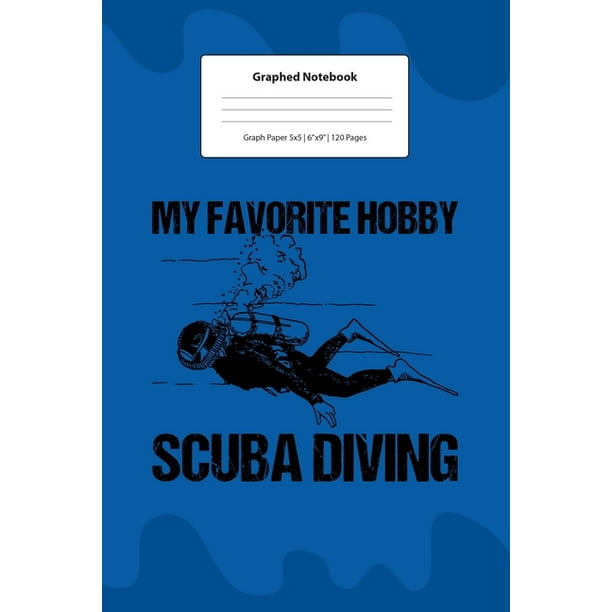 Graphed Notebook My Favorite Hobby Scuba Diving Gift For Divers I 5 x