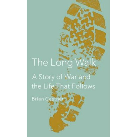 Pre-Owned The Long Walk: A Story of War and the Life That Follows (Unknown) 1611735106 9781611735109