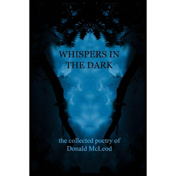 Whispers in the Dark: Collected Poems Paperback