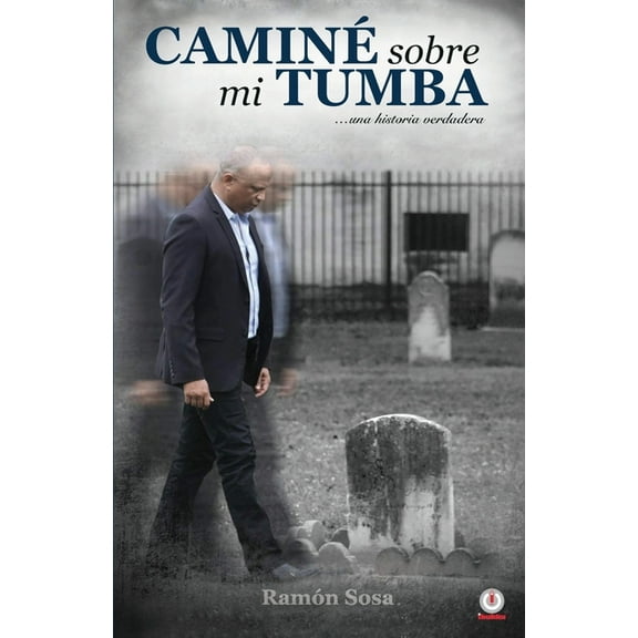 Caminé sobre mi tumba, (Paperback)