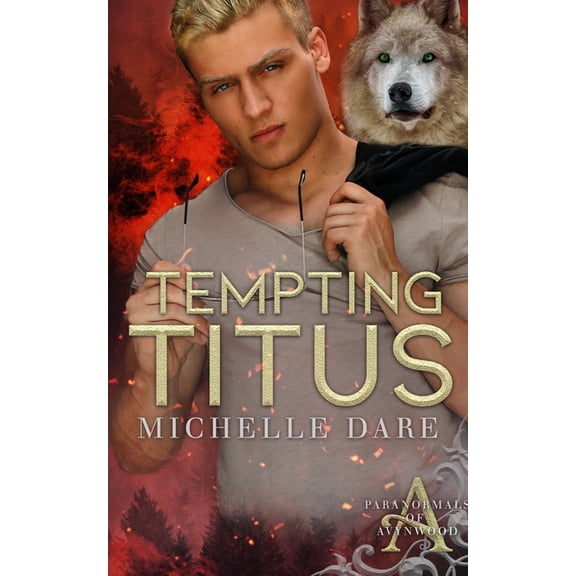 Paranormals of Avynwood Tempting Titus, Book 6, (Paperback)