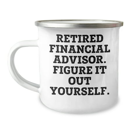 

Funny Financial Advisor Gifts from Friends - Figure It Out Yourself Camping Mug for Men - Perfect for Father s Day