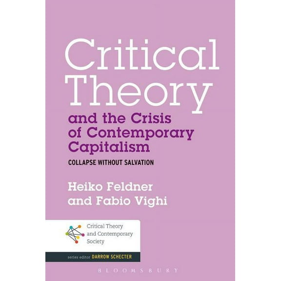 Critical Theory and Contemporary Society Critical Theory and the Crisis of Contemporary Capitalism, (Hardcover)