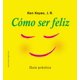 thumbnail image 1 of Libro Como Ser Feliz Tapa Blanda, Autor Ken Keyes, Editorial Ediciones Obelisco, 1 of 2