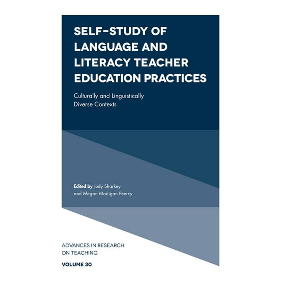 Advances in Research on Teaching Self-Study of Language and Literacy Teacher Education Practices: Culturally and Linguistically Diverse Contexts, Book 30, (Hardcover)