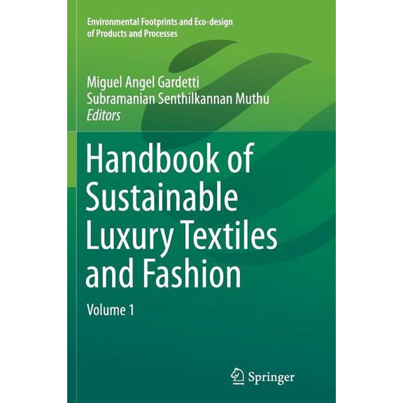 Handbook of Sustainable Luxury Textiles and Fashion : Volume 1
