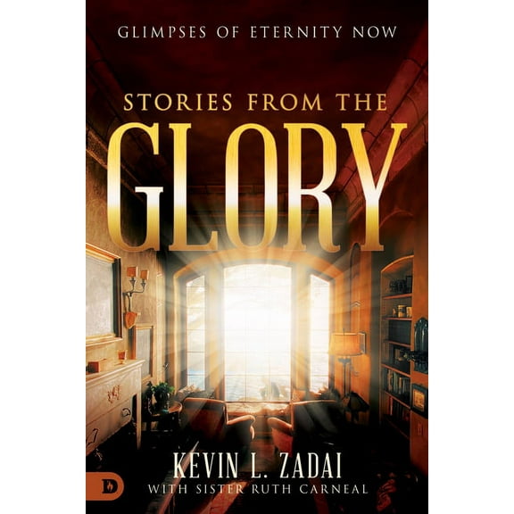 Stories From The Glory: Glimpses of Eternity Now, (Paperback)