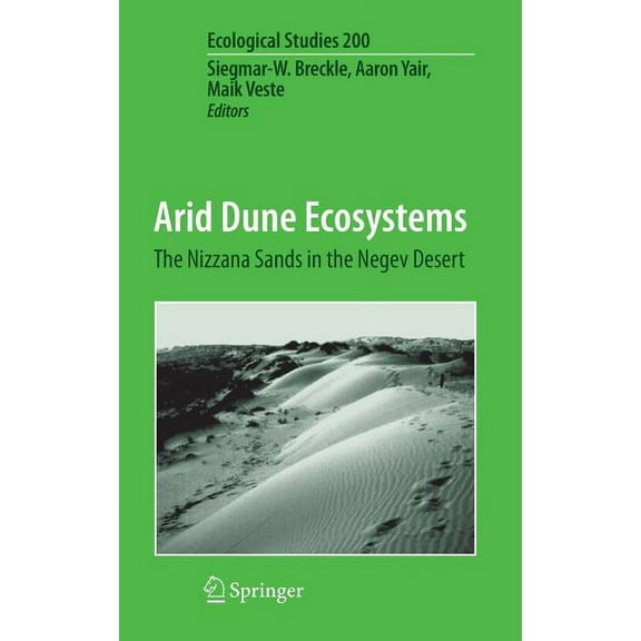 Ecological Studies Arid Dune Ecosystems: The Nizzana Sands in the Negev Desert, Book 200, (Hardcover)