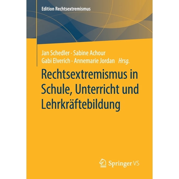 Edition Rechtsextremismus Rechtsextremismus in Schule, Unterricht Und LehrkrÃ¤ftebildung, (Paperback)