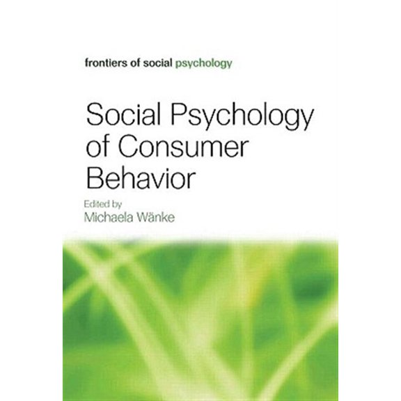 Pre-Owned Frontiers of Social Psychology Social Psychology of Consumer Behavior, (Hardcover)