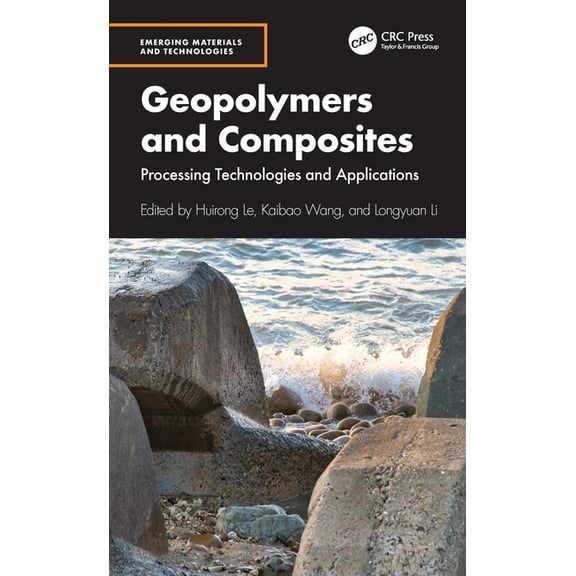 Emerging Materials and Technologies Geopolymers and Composites: Processing Technologies and Applications, (Hardcover)