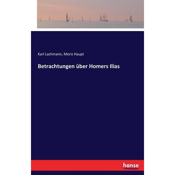 Betrachtungen Ã¼ber Homers Ilias, (Paperback)