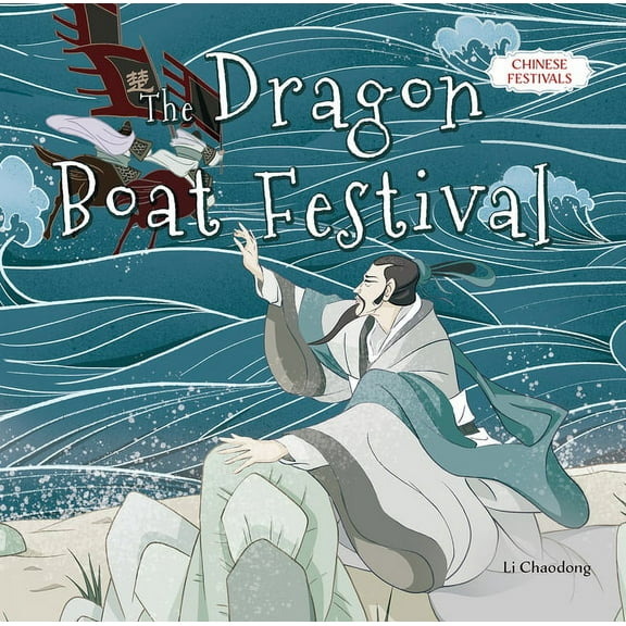 Chinese Festivals The Dragon Boat Festival, (Hardcover)