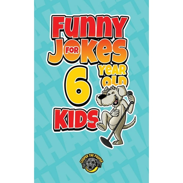 Funny Jokes for 6 Year Old Kids : 100+ Crazy Jokes That Will Make You Laugh  Out Loud! (Hardcover) 