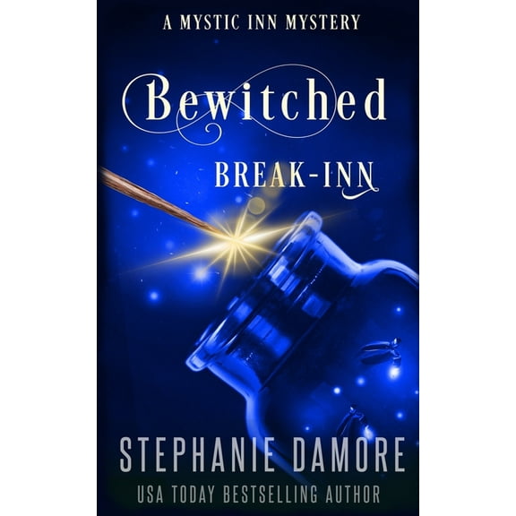 Mystic Inn Mystery Bewitched Break Inn: A Paranormal Cozy Mystery, Book 6, (Paperback)