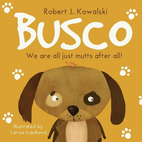 Busco: We are all just mutts after all!, (Paperback)