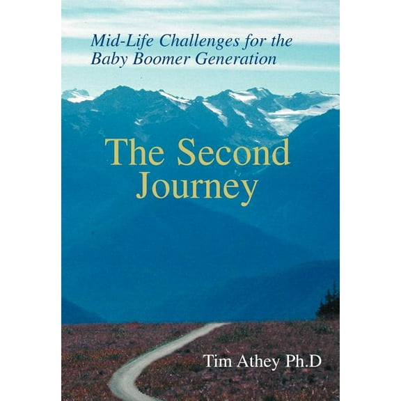 The Second Journey: Mid-Life Challenges for the Baby Boomer Generation, (Hardcover)