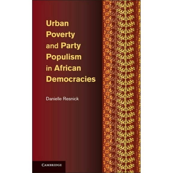 Urban Poverty and Party Populism in African Democracies, (Hardcover)